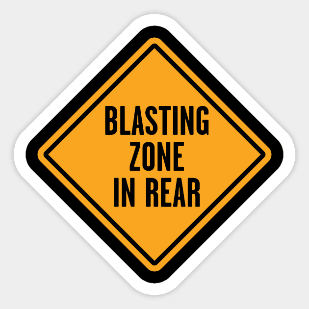 Blasting Zone In Rear Sticker by BRAVOMAXXX